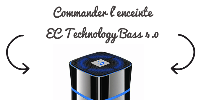 Commander l'enceinte EC Technology Bass 4.0